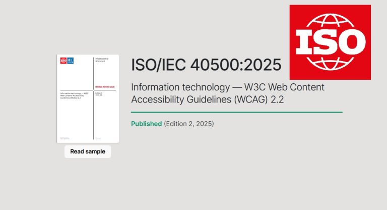 ISO/IEC 40500:2025 Information technology — W3C Web Content Accessibility Guidelines (WCAG) 2.2 Published (Edition 2, 2025)
