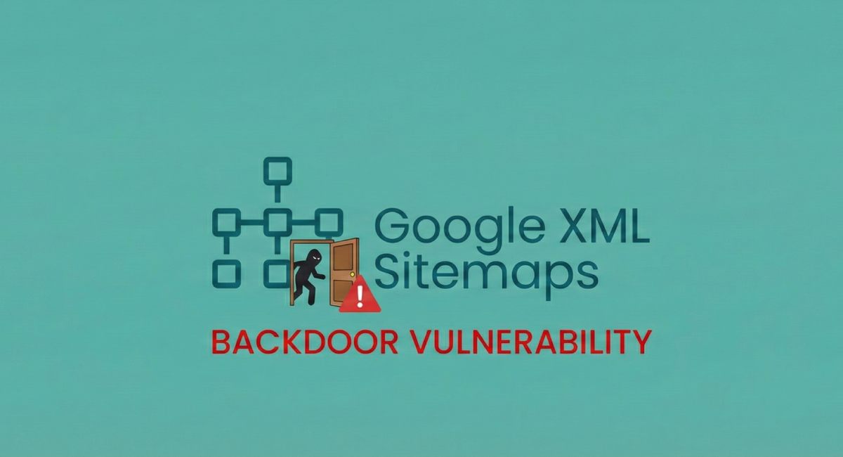 Google XML Sitemaps - Stealthy WordPress Vulnerability